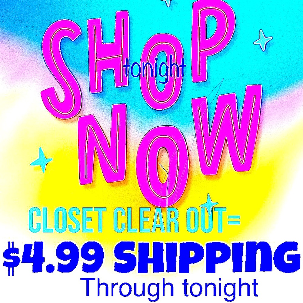 Clear Out = $4.99 Shipping through tonight ONLY!